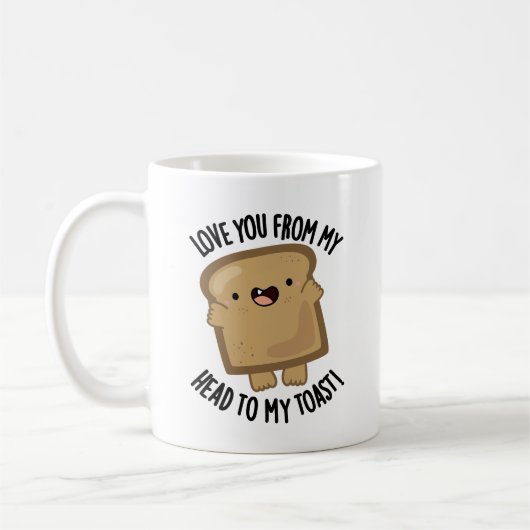 Liebe dich von meinem Kopf zu meinem Toast-Funny B Kaffeetasse (Links)