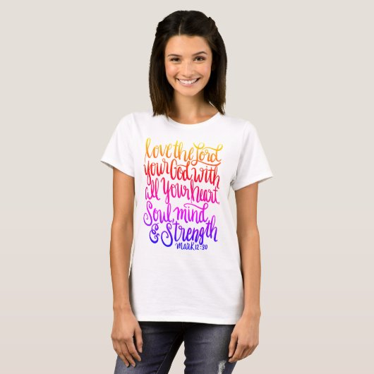 Liebe die Beschriftung Lord-Your God Scripture T-Shirt (Vorne ganz)