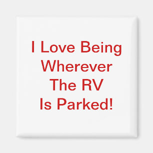 Liebe, die ist, wohin der RV geparkt wird! Magnet