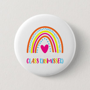 Liebe, die Sie alle am letzten Schultag abgetan ha Button