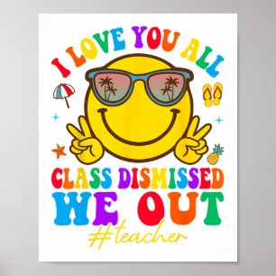 Liebe, die Sie alle am letzten Schultag abgetan ha Poster
