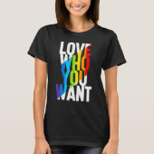 Liebe, die Sie Gewollt Rainbow Lgbt Transgender Ri T-Shirt (Vorderseite)