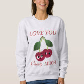 LIEBE, DIE SIE SEHR ÜBERPRÜFEN SWEATSHIRT (Vorderseite)