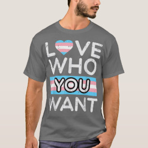 Liebe, die Sie Transgender Trans Pride Flags Tra G T-Shirt