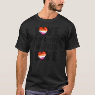 Liebe, die Sie wollen Liebe Niedlich Lesbian Pride T-Shirt