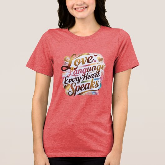 "Liebe: Die Sprache spricht jedes Herz." Tri-Blend Shirt (Vorderseite)