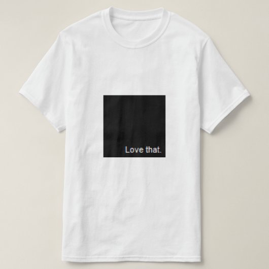 Liebe die T - Shirt (Design vorne)