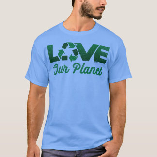 Liebe Die Wiederverwendung unseres Planeten Recycl T-Shirt