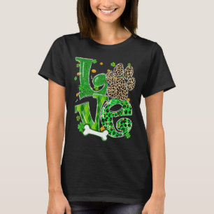 Liebe Dog Paw Leopard Clovers St Patrick S Day T-Shirt