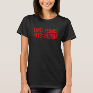 Liebe Döner Hass Rassismus Lustig_1 T-Shirt