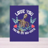 Liebe du, du bist mein Rib Mate Skelett Valentine Acrylschild (Neutral)