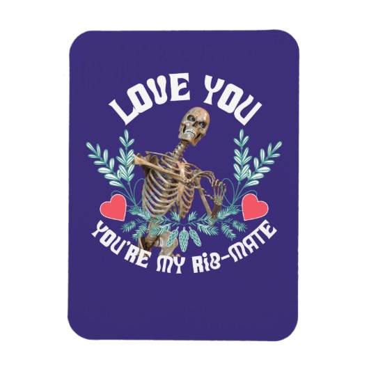 Liebe du, du bist mein Rib Mate Skelett Valentine Magnet (Vertikal)