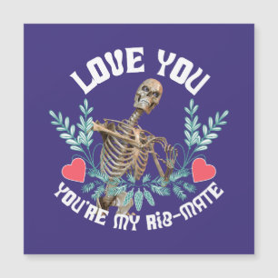 Liebe du, du bist mein Rib Mate Skelett Valentine Magnetkarte