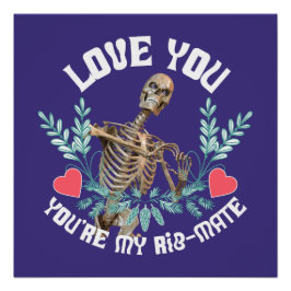 Liebe du, du bist mein Rib Mate Skelett Valentine Poster