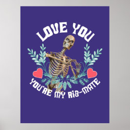 Liebe du, du bist mein Rib Mate Skelett Valentine Poster