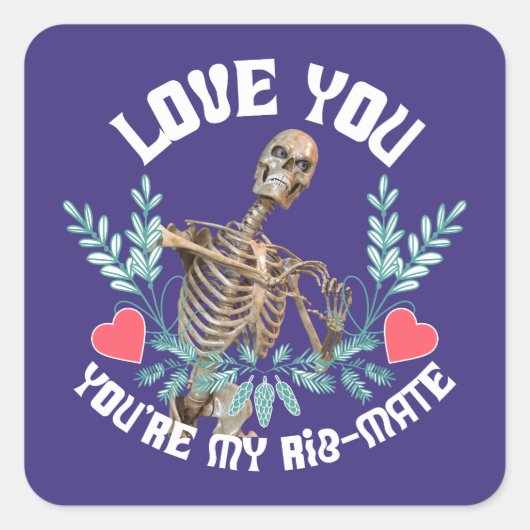 Liebe du, du bist mein Rib Mate Skelett Valentine Quadratischer Aufkleber (Vorderseite)