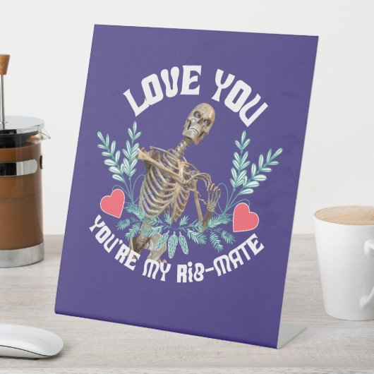 Liebe du, du bist mein Rib Mate Skelett Valentine Sockelschild (In Situ)