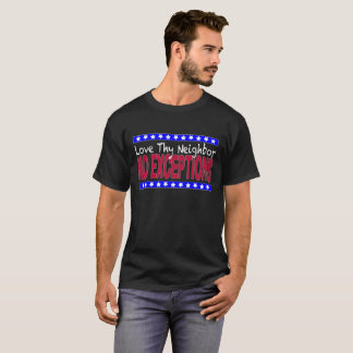 "Liebe Dunkelheit Thy Nachbars" T-Shirt
