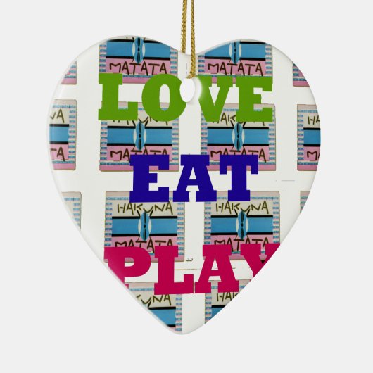 Liebe Eat Play Hakuna Matata Kunstdruckerei Keramikornament (Rechts)