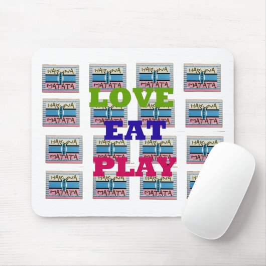Liebe Eat Play Hakuna Matata Kunstdruckerei Mousepad (Mit Mouse)