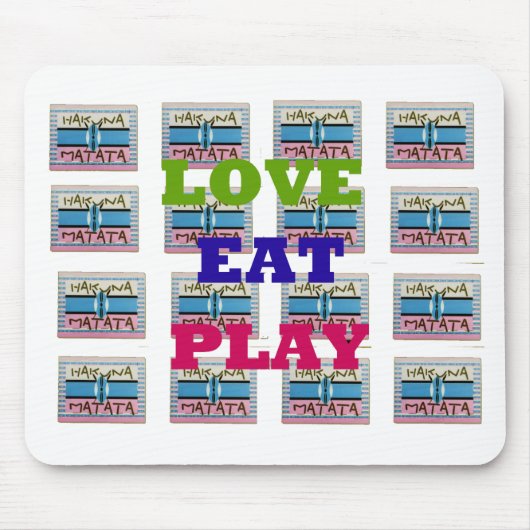 Liebe Eat Play Hakuna Matata Kunstdruckerei Mousepad (Vorne)