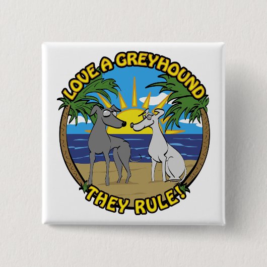 LIEBE EIN GREYHOUND SIE REGELN! BUTTON (Vorderseite)