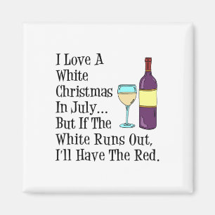 Liebe ein weißes Weihnachten im Juli Wein Lustig Magnet