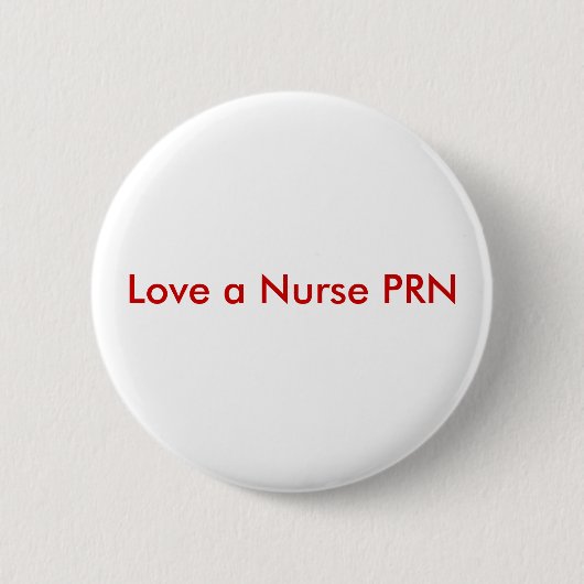 Liebe eine Krankenschwester PRN Button (Vorderseite)