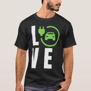LIEBE Elektroautos, LIEBE E-Autos, LIEBE E-Elektro T-Shirt