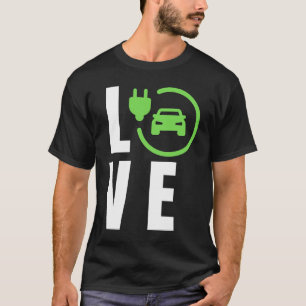 LIEBE Elektroautos, LIEBE E-Autos, LIEBE E-Elektro T-Shirt