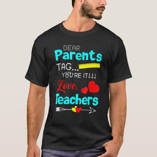 Liebe Eltern, du bist dran! Liebe Lehrer T-Shirt (Vorderseite)