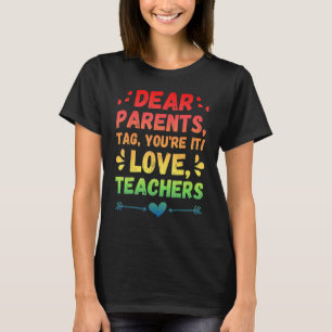 Liebe Eltern, markieren Sie es ist Liebe Lehrer T-Shirt