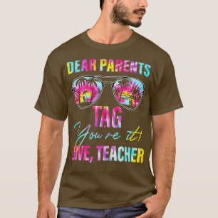 Liebe Eltern markieren Sie es Lehrer am letzten Ta T-Shirt