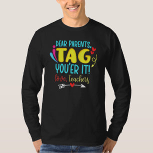Liebe Eltern Markieren Sie Ihre Es Liebe Lehrer T-Shirt