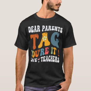Liebe Eltern Tag Du bist es  Lehrern Letzter Schul T-Shirt