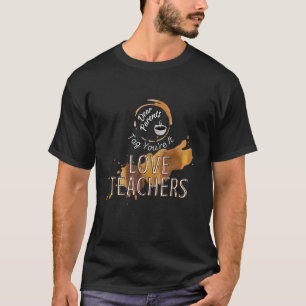 Liebe Eltern Tag Du bist es Liebe Lehrer Letzter S T-Shirt