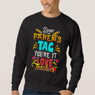 Liebe Eltern Tag Sie es Liebe Lehrer Abschluss Sweatshirt