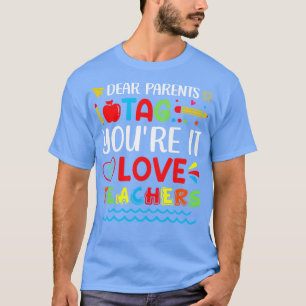 Liebe Eltern Tag Sie es Liebe Lehrer T-Shirt