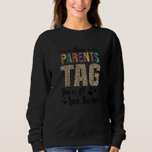 Liebe Eltern Tag Sie sind es Liebe Lehrer Ende Jah Sweatshirt