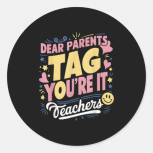 Liebe Eltern Tag Sie sind es Liebe Lehrer Funny Qu Runder Aufkleber