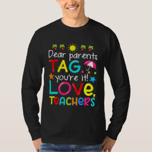 Liebe Eltern Tag You re Es Liebe Lehrer Letzter Ta T-Shirt