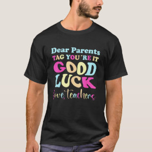 Liebe Eltern Tag You´re It Liebe Lehrer 1 T-Shirt