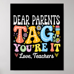 Liebe Eltern, Tag You're It, liebe Lehrer, letzter Poster