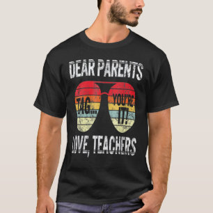 Liebe Eltern, Tag You're It Liebe Lehrer Letzter S T-Shirt