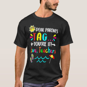 Liebe Eltern, Tag You're It Liebt Lehrer Letzter S T-Shirt