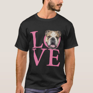 Liebe English Bulldog T-Shirt