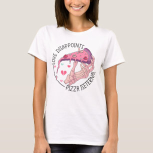Liebe enttäuscht Pizza ist ewiges Anti-Valentin T-Shirt