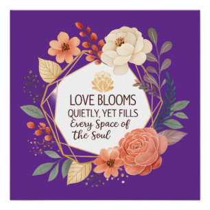 Liebe erblüht still – Florales Zitat Wasserfarbe Poster