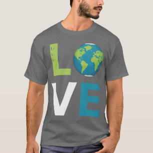 Liebe Erde Welt Liebe und rette Freund T-Shirt