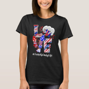 Liebe Feuerwerk Mittagessen Lady Life 4. Juli T-Shirt